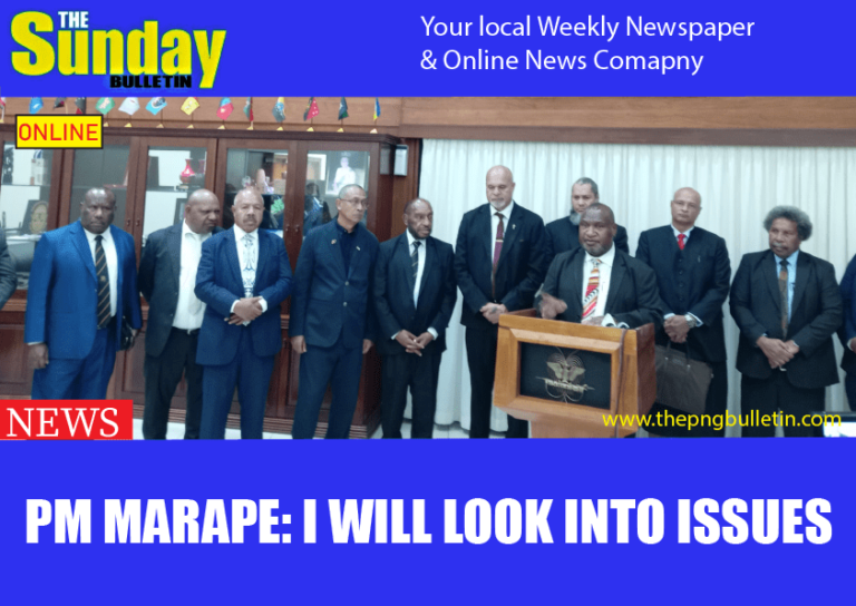 PM MARAPE: I WILL LOOK INTO ISSUES