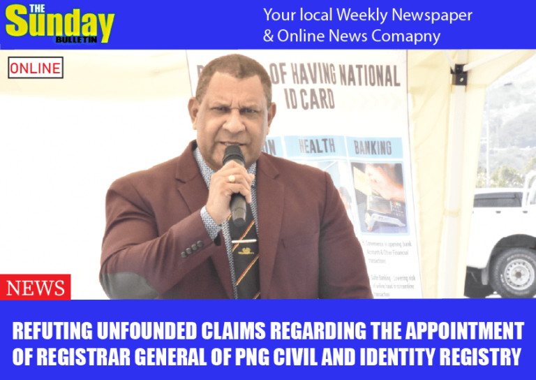 Refuting Unfounded Claims Regarding the Appointment of Registrar General of PNG Civil and Identity Registry