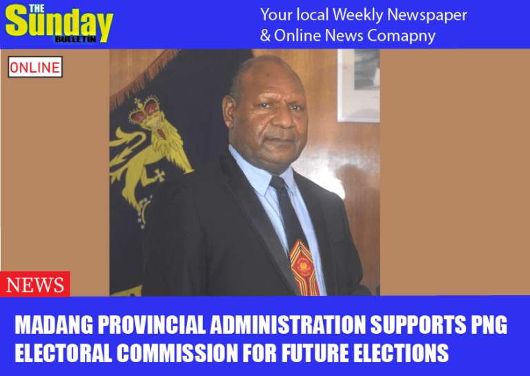 Madang Provincial Administration supports PNG Electoral Commission for Future Elections