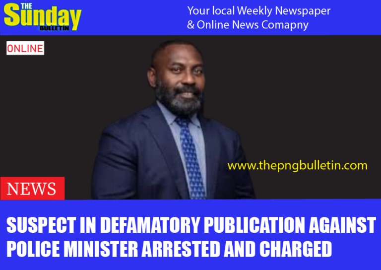 SUSPECT IN DEFAMATORY PUBLICATION AGAINST POLICE MINISTER ARRESTED AND CHARGED