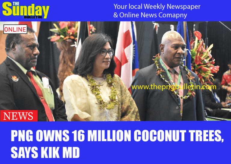 PNG owns 16 million coconut trees, says KIK MD