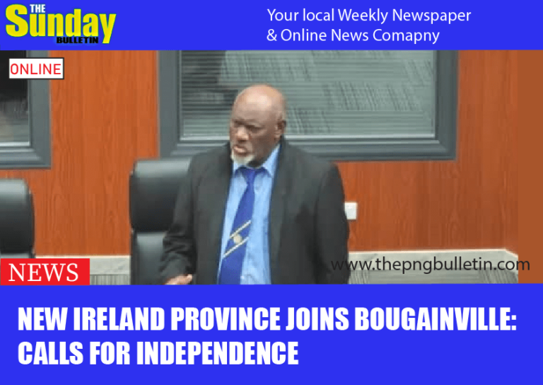 NEW IRELAND PROVINCE JOINS BOUGAINVILLE: CALLS FOR INDEPENDENCE