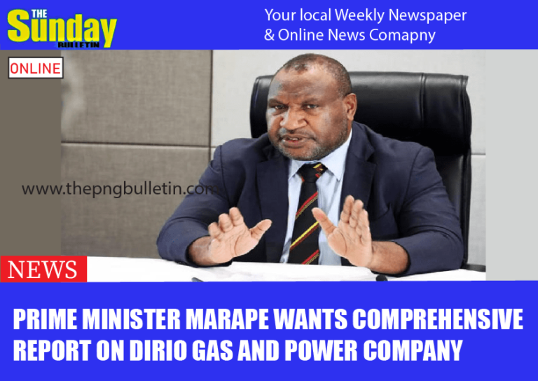 Prime Minister Marape Wants Comprehensive Report on Dirio Gas and Power Company