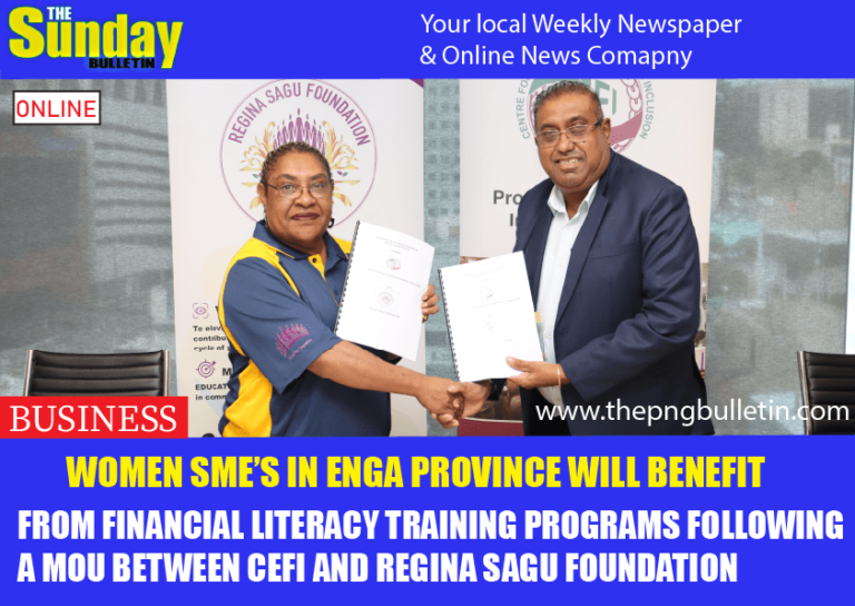 Women SMEs in Enga province will benefit from Financial Literacy Training programs following a MoU between CEFI and Regina Sagu Foundation