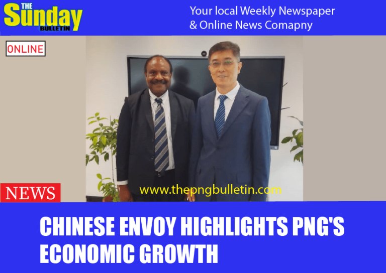 CHINESE ENVOY HIGHLIGHTS PNG’S ECONOMIC GROWTH