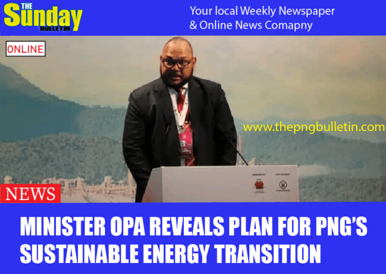 Minister Opa reveals plan for PNG’s Sustainable Energy Transition