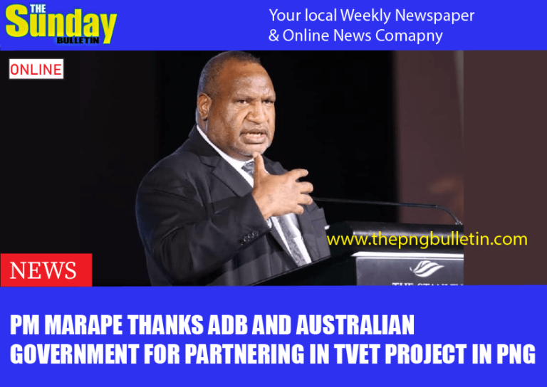 PM MARAPE THANKS ADB AND AUSTRALIAN GOVERNMENT FOR PARTNERING IN TVET PROJECT IN PNG