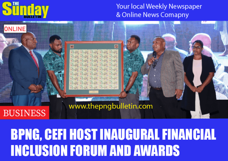 BPNG, CEFI host inaugural Financial Inclusion Forum and Awards