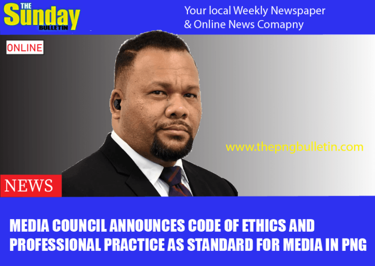 Media Council announces Code of Ethics and Professional Practice as Standard for Media in PNG