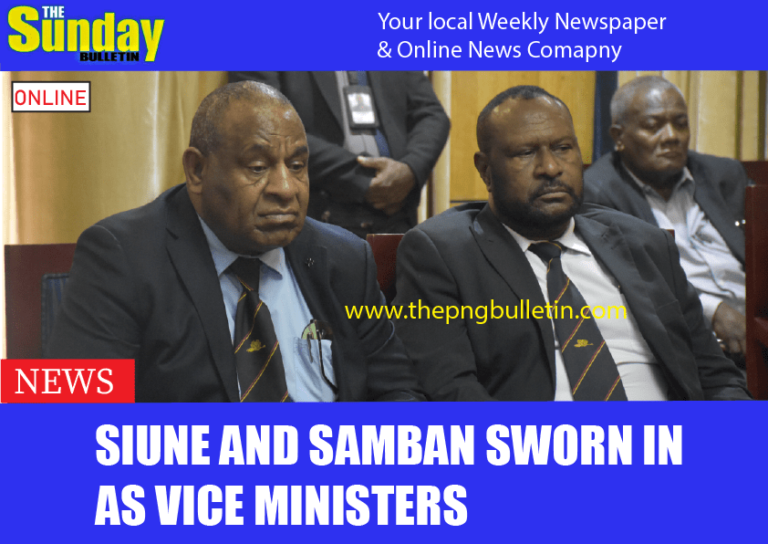 SIUNE AND SAMBAN SWORN IN AS VICE MINISTERS