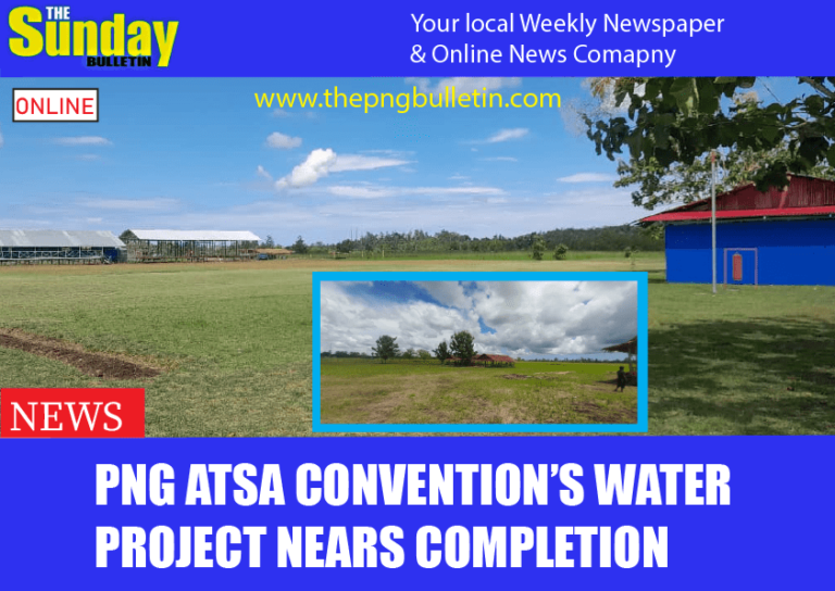 PNG ATSA CONVENTION’S WATER PROJECT NEARS COMPLETION