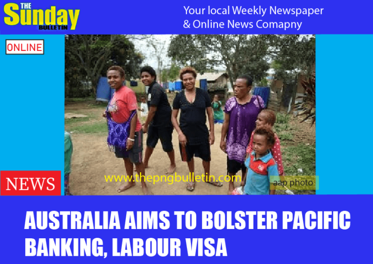 Australia aims to bolster Pacific banking, labour visa