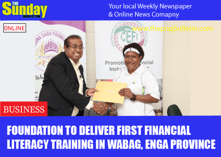 Foundation to deliver first financial literacy training in Wabag, Enga province