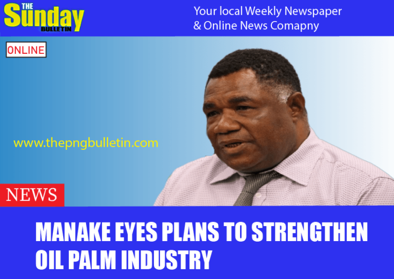 Manake eyes plans to strengthen Oil Palm Industry