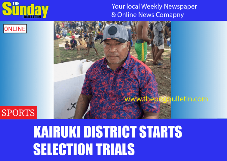 Kairuki district starts selection trials