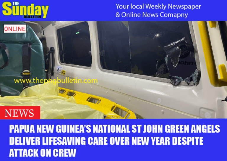 Papua New Guinea’s National St John Green Angels Deliver Lifesaving Care Over New Year Despite Attack on Crew