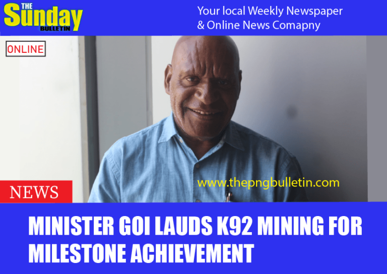 Minister Goi lauds K92 Mining for milestone achievement