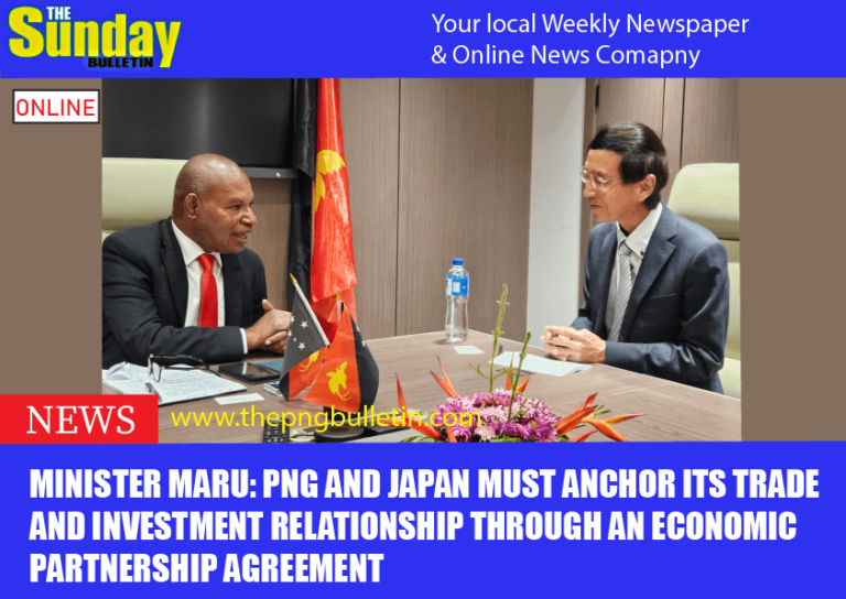 Minister Maru: PNG and Japan Must Anchor its Trade and Investment Relationship Through an Economic Partnership Agreement