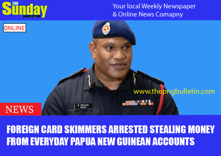 FOREIGN CARD SKIMMERS ARRESTED STEALING MONEY FROM EVERYDAY PAPUA NEW GUINEAN ACCOUNTS