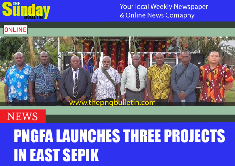 PNGFA LAUNCHES THREE PROJECTS IN EAST SEPIK