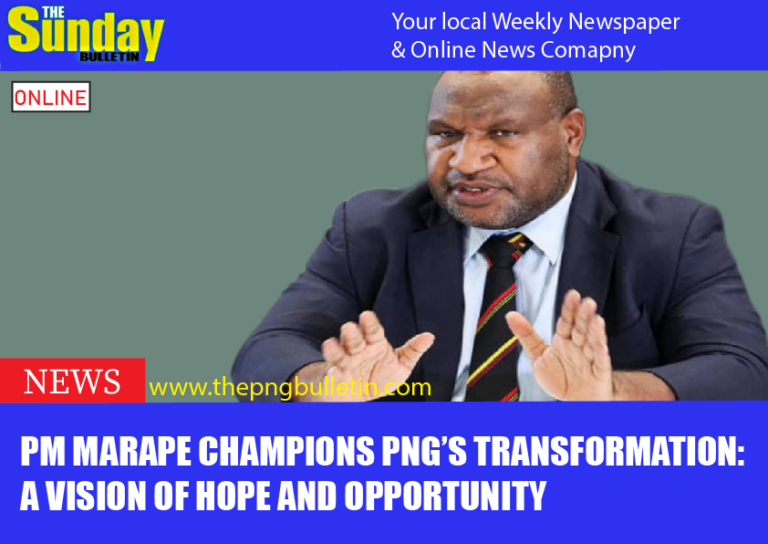 Prime Minister Marape Champions PNG’s Transformation: A Vision of Hope and Opportunity