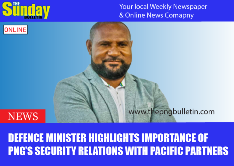 Defence Minister highlights importance of PNG’s security relations with pacific partners