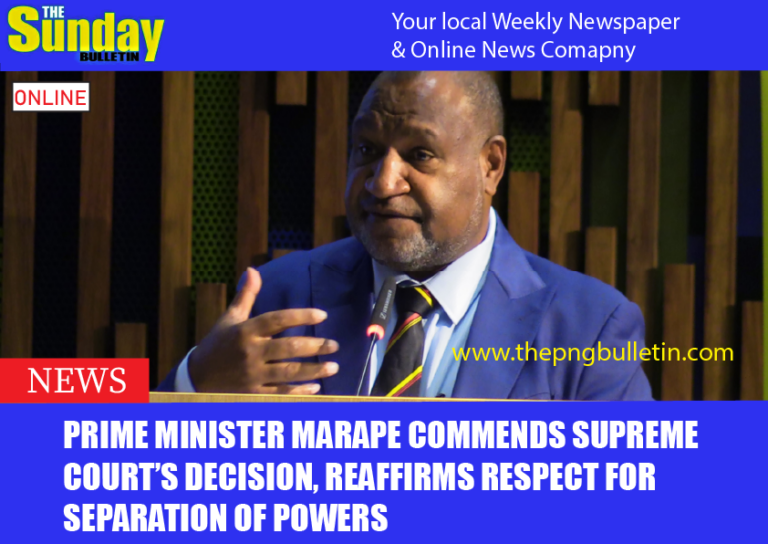 Prime Minister Marape Commends Supreme Court’s Decision, Reaffirms Respect for Separation of Powers