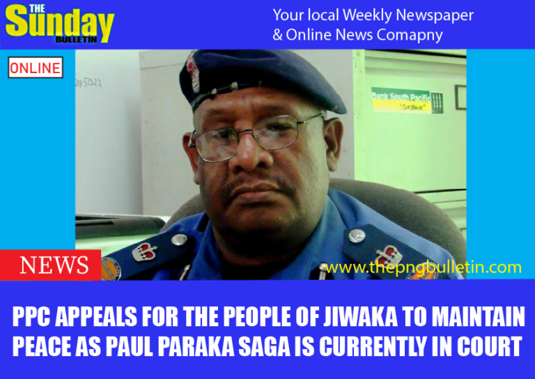 PPC appeals for the people of Jiwaka to maintain peace as Paul Paraka saga is currently in court