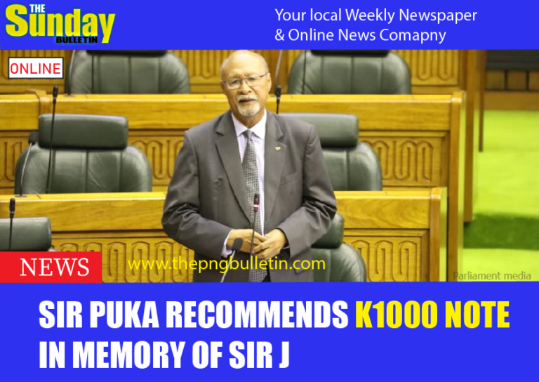 Sir Puka recommends K1000 note in memory of Sir J