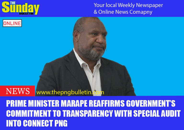 Prime Minister Marape Reaffirms Government’s Commitment to Transparency with Special Audit into Connect PNG