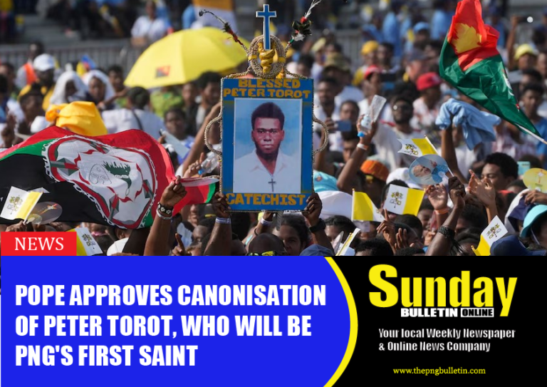 POPE APPROVES CANONISATION OF PETER TOROT, WHO WILL BEPNG’S FIRST SAINT