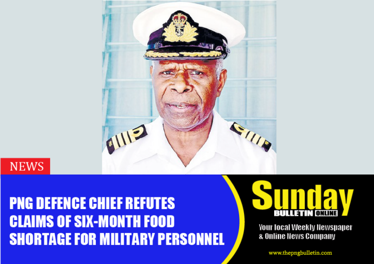 PNG Defence Chief Refutes Claims of Six-Month Food Shortage for Military Personnel